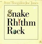 BOOGALOO JOE JONES Snake Rhythm Rock album cover