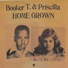 BOOKER T. JONES Booker T.  &  Priscilla: Home Grown album cover
