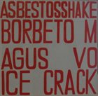 BORBETOMAGUS Borbetomagus & Voice Crack : Asbestos Shake album cover