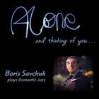 BORIS SAVCHUK Alone and Thinking of You... album cover