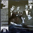 BOŠKO PETROVIĆ With Pain I Was Born (as Zagreb Jazz Quartet) album cover