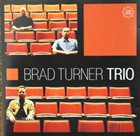 BRAD TURNER Brad Turner Trio ‎: Question The Answer album cover