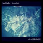 BRAD WALKER Brad Walker + Simon Lott : redrawblak (duo) EP album cover