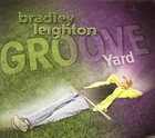 BRADLEY LEIGHTON Groove Yard album cover