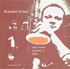 BRANDON EVANS Solo Music 2001 Volume Four album cover