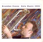 BRANDON EVANS Solo Music 2001 Volume One album cover