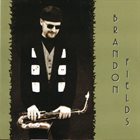 BRANDON FIELDS Brandon Fields album cover