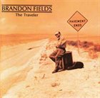 BRANDON FIELDS The Traveler album cover