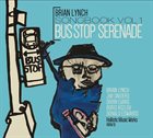 BRIAN LYNCH Songbook Vol.1 : Bus Stop Serenade album cover