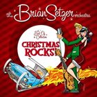 BRIAN SETZER ORCHESTRA Christmas Rocks! album cover