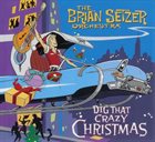 BRIAN SETZER ORCHESTRA Dig That Crazy Christmas album cover