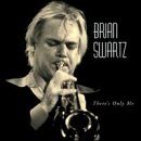 BRIAN SWARTZ There's Only Me album cover