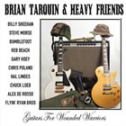 BRIAN TARQUIN Brian Tarquin & Heavy Friends: Guitars For Wounded Warriors album cover