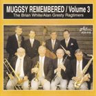 BRIAN WHITE Brian White / Alan Gresty : Muggsy Remembered Vol. 3 album cover