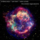 BRITTANY ANJOU Brittany Anjou, Sam Levin, Adam Schatz : the October Sage Sessions album cover