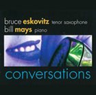 BRUCE ESKOVITZ Bruce Eskovitz, Bill Mays : Conversations album cover