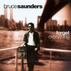 BRUCE SAUNDERS Forget Everything album cover