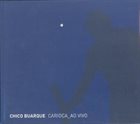 BUARQUE CHICO Carioca ao vivo album cover