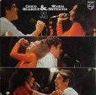 BUARQUE CHICO Chico Buarque & Maria Bethânia Ao Vivo album cover