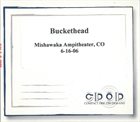 BUCKETHEAD Mishawaka Amphitheater, CO 6-16-06 album cover