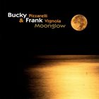 BUCKY PIZZARELLI Bucky & Frank : Moonglow album cover