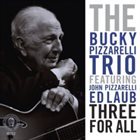 BUCKY PIZZARELLI Three For All album cover
