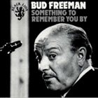 BUD FREEMAN Something To Remember You By album cover