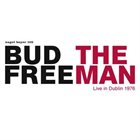 BUD FREEMAN The Man: Live in Dublin 1976 album cover