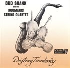 BUD SHANK Bud Shank & Roumanis String Quartet : Drifting Timelessly album cover