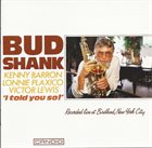 BUD SHANK I Told You So! album cover