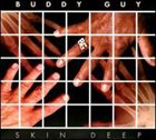 BUDDY GUY Skin Deep album cover