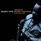 BUDDY TATE Buddy and Soul - Live in Dublin 1976 album cover