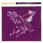 BUGGE WESSELTOFT Bugge Wesseltoft, Henrik Schwarz & Dan Berglund : Trialogue album cover