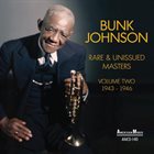BUNK JOHNSON Rare & Unissued Masters Volume Two 1943-1946 album cover