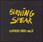 BURNING SPEAR Living Dub Vol.3 album cover