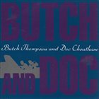 BUTCH THOMPSON Butch & Doc album cover