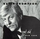 BUTCH THOMPSON Good Old New York 88's album cover