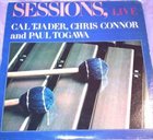 CAL TJADER Cal Tjader, Chris Connor and Paul Togawa : Sessions, Live album cover