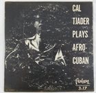 CAL TJADER Cal Tjader Plays Afro-Cuban album cover