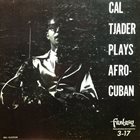 CAL TJADER Cal Tjader Plays Afro-Cuban album cover