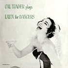 CAL TJADER Cal Tjader Plays Latin for Dancers album cover
