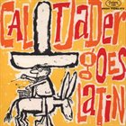 CAL TJADER Tjader Goes Latin album cover