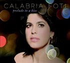CALABRIA FOTI Prelude To A Kiss album cover