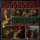 CANNONBALL ADDERLEY Cannonball in Europe! album cover