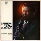 CANNONBALL ADDERLEY Cannonball in Japan album cover