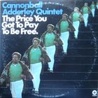 CANNONBALL ADDERLEY The Price You Got to Pay to Be Free album cover