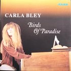 CARLA BLEY Birds of Paradise album cover