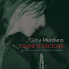 CARLA MARCIANO Trane's Groove album cover