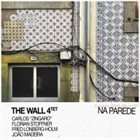 CARLOS ZINGARO The Wall 4tet : Na Parede album cover