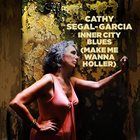 CATHY SEGAL-GARCIA Inner City Blues (Makes Me Wanna Holler) album cover